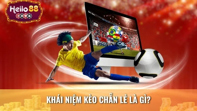 Khái niệm kèo chẵn lẻ là gì?