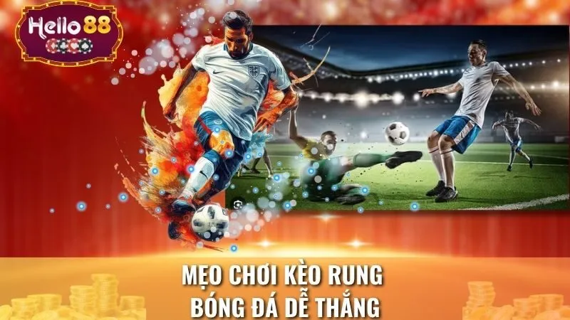 Mẹo chơi kèo rung bóng đá dễ thắng